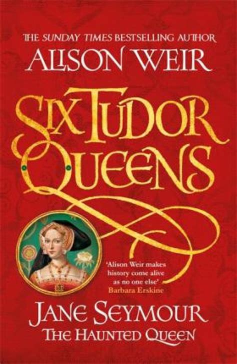 Download Jane Seymour The Haunted Queen Six Tudor Queens 3 By Alison Weir