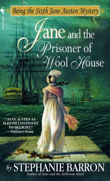 Download Jane And The Prisoner Of Wool House Jane Austen Mysteries 6 By Stephanie Barron