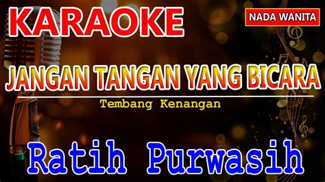 Jangan Tangan Yang Bicara - Ratih Purwasih KARAOKE Nada