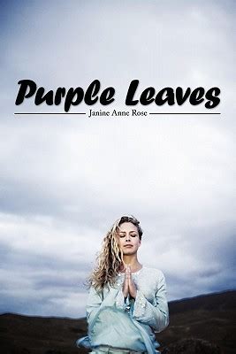 Janine Anne Rose (Author of Purple Leaves) - Goodreads