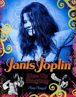 Read Online Janis Joplin Rise Up Singing By Ann Angel