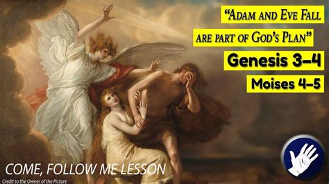 January 10–16. Genesis 3–4; Moses 4–5: The Fall of Adam and Eve