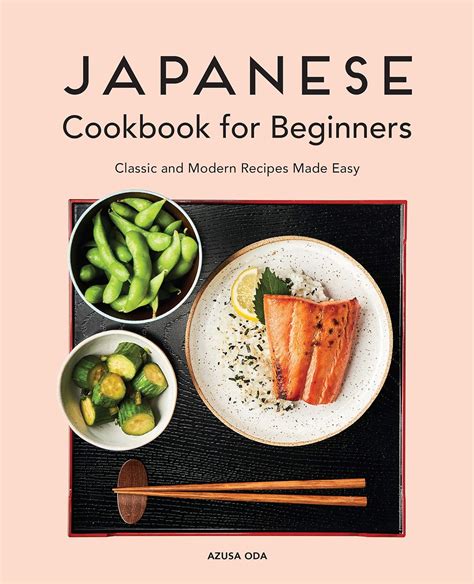 Download Japanese Cookbook For Beginners Classic And Modern Recipes Made Easy By Azusa Oda