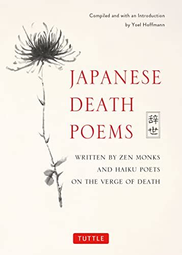 Read Online Japanese Death Poems Written By Zen Monks And Haiku Poets On The Verge Of Death By Yoel Hoffmann