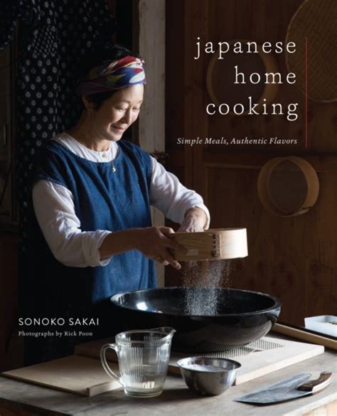 Full Download Japanese Home Cooking Simple Meals Authentic Flavors By Sonoko Sakai