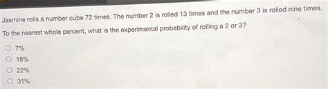 Jasmine rolls a number cube 72 times - Math Questions