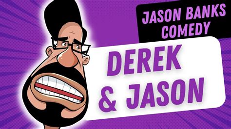 Jason Banks is a veteran stand-up comedian out of Columbus, Ohio. ... Jason's viral skits detail the misadventures of his fictional son Derek and his friends, all played by Jason. In addition to .... 
