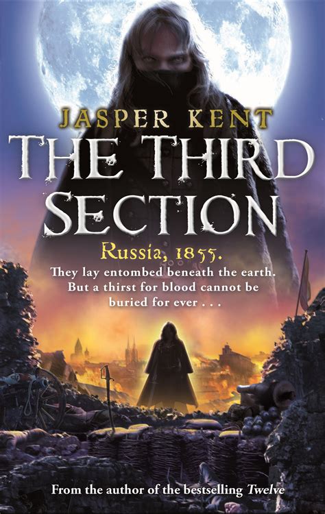 Jasper Kent THE THIRD SECTION is due to be published in.. 