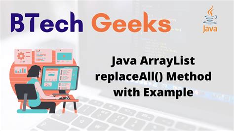 Java ArrayList replaceAll() Method with Example - BTech Geeks