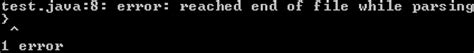 Java Error Message Reached End Of File While Parsing