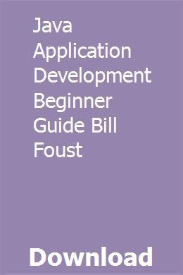 Java application development beginner guide bill foust. - Renault clio 2015 16 valve workshop manual.