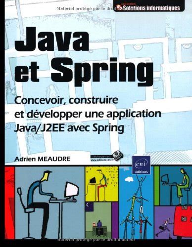Java et Spring - Concevoir, construire et développer une application Java/J2EE avec Spring