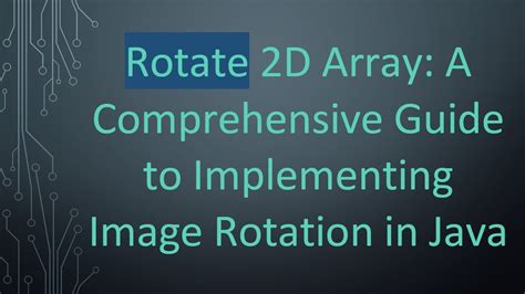 Java rotate 2d array.  Discover how to effectively `rotate` a 2D array by a specific degree...