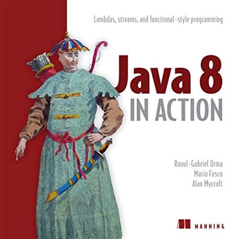 Download Java 8 In Action Lambdas Streams And Functionalstyle Programming By Raoulgabriel Urma