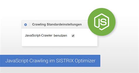 JavaScript Crawling in the SISTRIX Optimizer SISTRIX