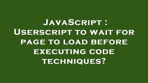 JavaScript Userscript to wait for page to load before executing code