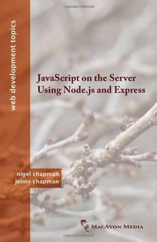 JavaScript on the Server Using Node.Js and Express