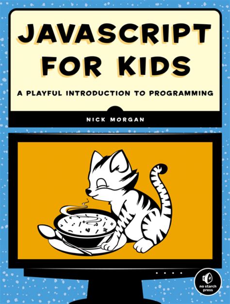 Read Online Javascript For Kids A Playful Introduction To Programming By Nick Morgan