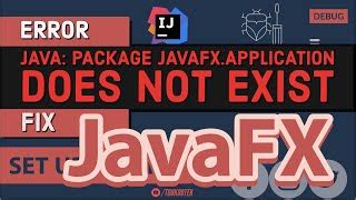 Javafx application does not exist. java MyApp. java:1: error: package ja...