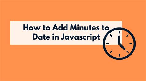 Javascript add minutes to time string.  In this tutorial, we&rsquo;ll break down the process step-b...