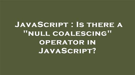 Javascript concepts. Related to Is there a "null coalescing" opera...