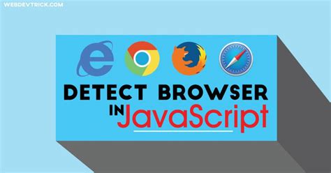 Javascript detect in app browser.  Novice JavaScript developers need to know that the "n...