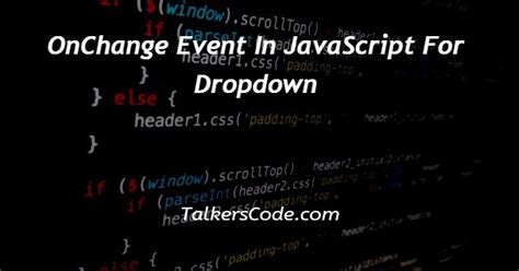 Javascript dropdown onchange show div. .  ...
