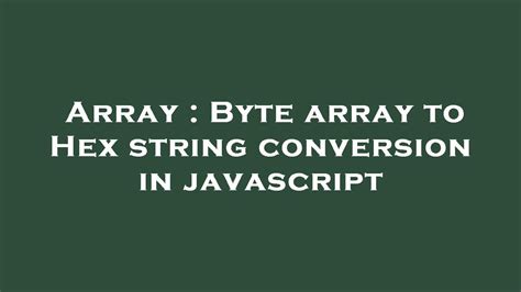 Javascript hex string to byte array.  return base64ArrayBuffer(bytes); } // Convert a ...