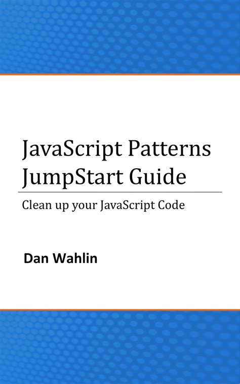 Javascript patterns jumpstart guide cleanup your javascript code. - 2014 ktm 125 sx manual de reparación.
