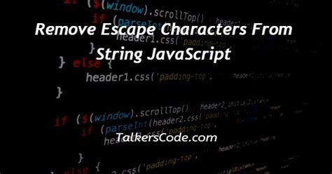 Javascript replace escape characters.  Escape Characters Because strings mus...