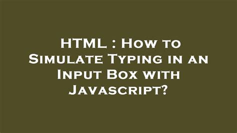 Javascript simulate typing in input.  Whether you&rsquo;re building interactiv...
