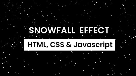 Javascript snow effect.  Everything you should do to add this effect to bl...