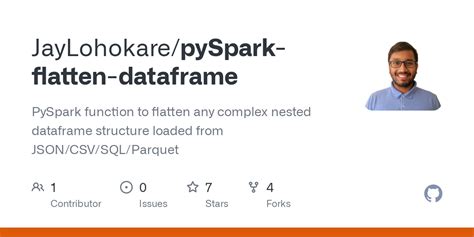 JayLohokare/pySpark-flatten-dataframe - Github