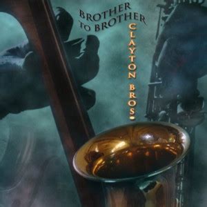 Jazz Album: Brother to Brother by Clayton Brothers