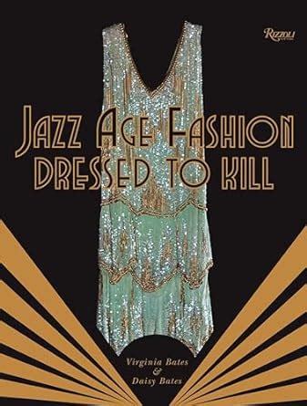 Download Jazz Age Fashion Dressed To Kill By Virginia Bates