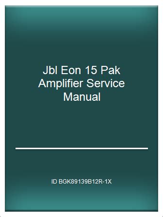 Jbl eon 15 pak amplifier service manual. - Tab electronics guide to understanding electricity and electronics 2nd edition.