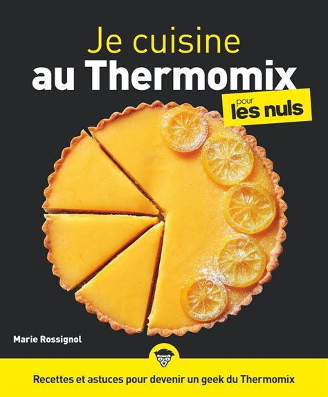 Telecharger Je Cuisine Au Thermomix Pour Les Nuls 1 Recettes Illustrees Livres