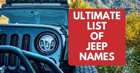 Jeep names. What are the best Jeep names that are unique, descriptive, funny, or pay homage to pop culture? The perfect Jeep name reflects your personality while capturing the adventure-ready spirit of your vehicle. This comprehensive guide provides 100+ badass, funny, nature, pop culture, and color-based name ideas for your Wrangler, Cherokee, or … 