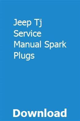 Jeep tj service manual spark plugs. - Manual de soluciones mecánica clásica goldstein 3ª edición.