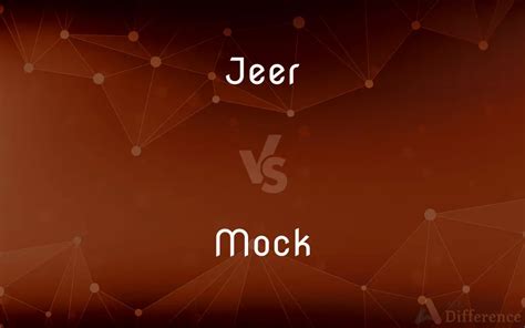 Jeer vs Mock - Difference Between