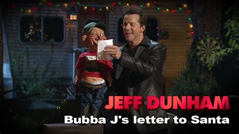 Jeff dunham bubba j letter to santa. .  ...