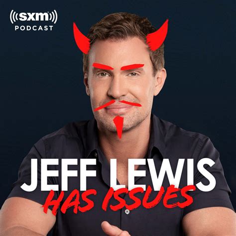 Jeff Lewis is joined by Kelly Dodd, Rick Leventhal, Megan Weaver, & Shane Douglas. ‎Show Jeff Lewis Has Issues, Ep P.H.D. - Feb 18, 2022 ... TV & Home; Entertainment; Accessories; Support; 0 + Apple Podcasts Preview. 45 min. PLAY. P.H.D‪.‬ Jeff Lewis Has Issues Comedy Interviews Jeff Lewis is joined by Kelly Dodd, Rick Leventhal, Megan ...