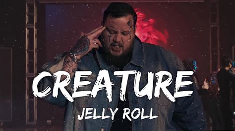 Jelly Roll - Creature (ft. Tech N9ne &