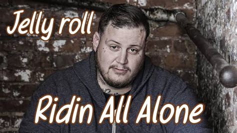 Jelly Roll - Ridin All Alone (Letra/Lyrics)_____🔔click on the bell icon and Subscribe option for my New Video_____.... 