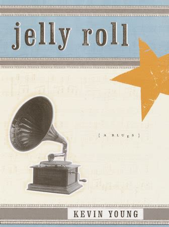 Read Jelly Roll By Kevin Young