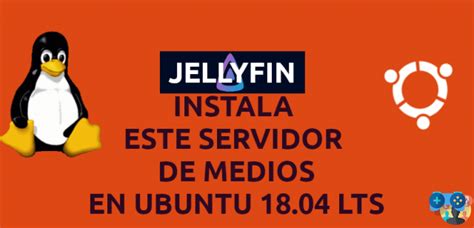 Jellyfin, instala y configura este servidor de medios en Ubuntu 18.04