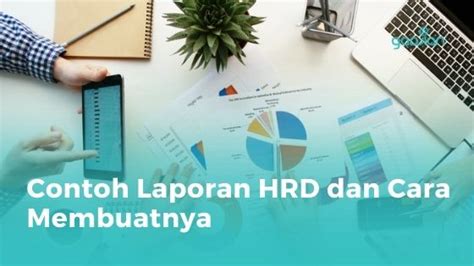 Jenis dan Alasan Pembuatan Laporan HRD yang Perlu Kamu …