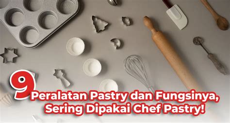 Jenis-jenis Peralatan Pastry dan Bakery Secara Umum