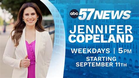 Watch Jennifer Copeland on ABC57 News starting September 11. facebook; ... 53550 Generations Drive South Bend, IN 46635 News tip hotline: (574) 344-5557 Local advertising: (574) 344-5563