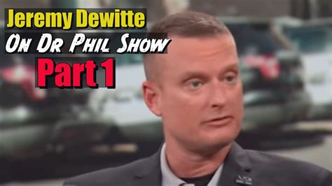 Jeremy dewitte dr phil. Things To Know About Jeremy dewitte dr phil. 